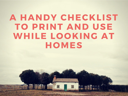A Handy Checklist To Print And Use While Looking At Homes