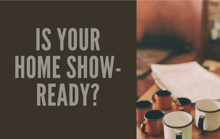 Is Your Home Show-Ready?