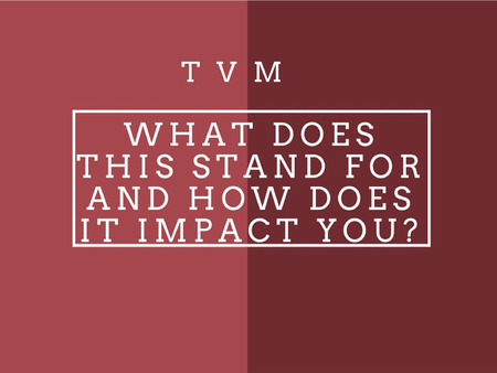 TVM – What Does This Stand For And How Does It Impact You?
