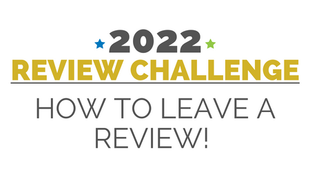 2022 Review Challenge: How to Leave A Review!