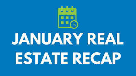 January Real Estate Recap
