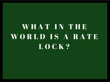 What In The World Is A Rate Lock?